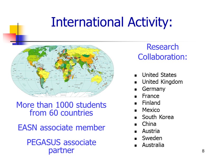 8 Research  Collaboration:  United States  United Kingdom Germany France Finland Mexico
